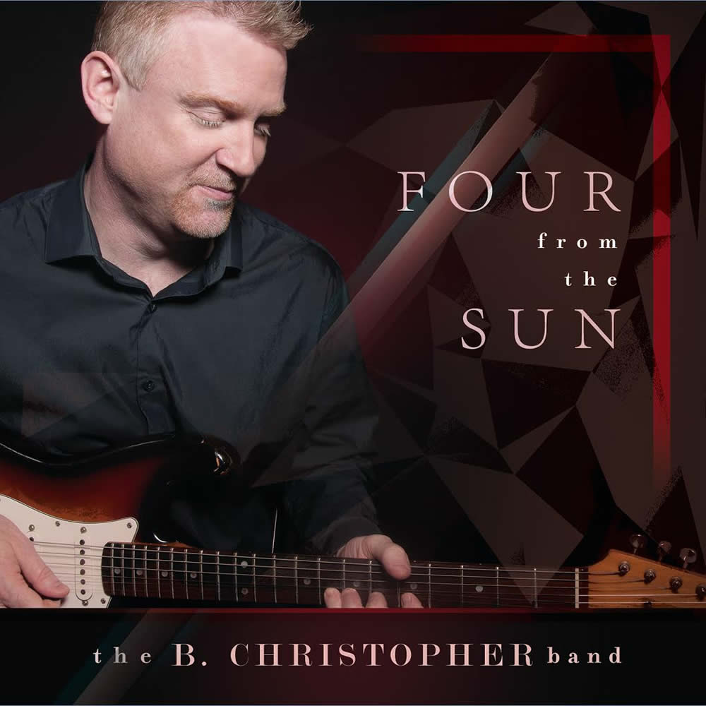 The B. Christopher Band - Four From The Sun