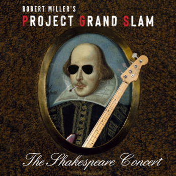 Robert Miller's Project Grand Slam - The Shakespeare Concert
