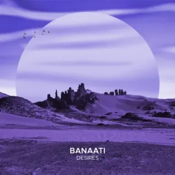 Banaati - Desires