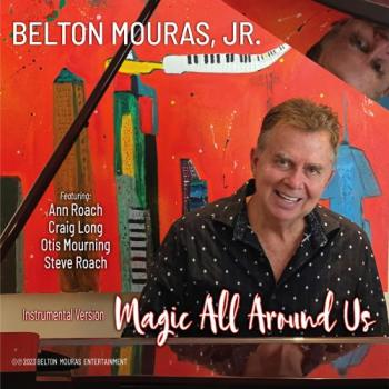 Belton Mouras Jr. - Magic All Around Us