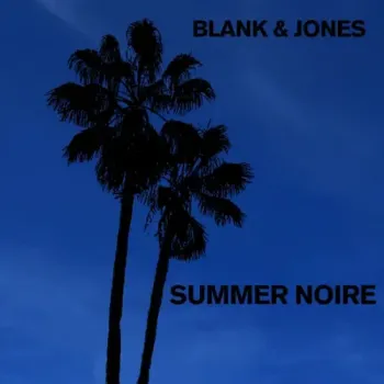 Blank & Jones - Summer Noire