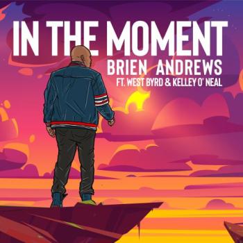 Brien Andrews - In The Moment