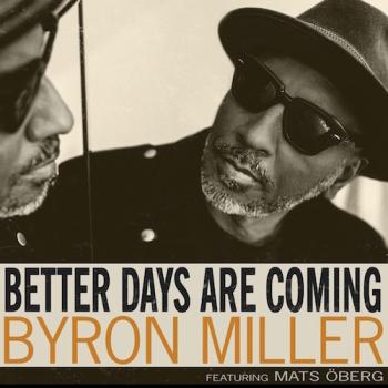 Byron Miller - Better Days Are Coming