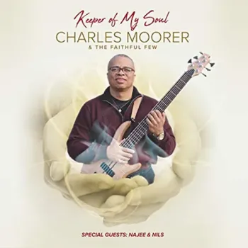 Charles Moorer & The Faithful Few - Keeper Of My Soul