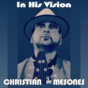 Christian De Mesones - In His Vision