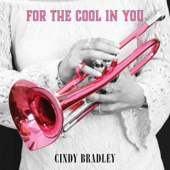 Cindy Bradley - For The Cool In You