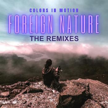 Colors In Motion - Foreign Nature