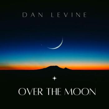 Dan Levine - Over The Moon