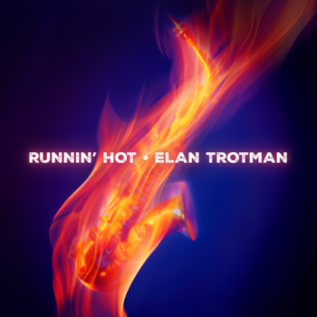 Elan Trotman - Runnin' Hot
