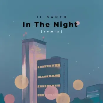 Il Santo - In the Night (Remix Version)