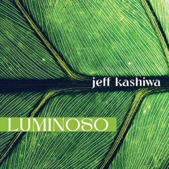 Jeff Kashiwa - Luminoso