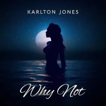 Karlton Jones - Why Not
