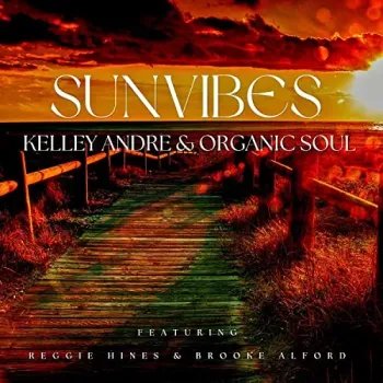 Kelley Andre & Organic Soul - Sunvibes