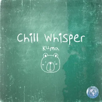 Kuma - Chill Whisper