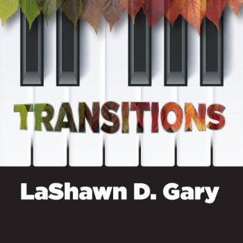 LaShawn D. Gary - Transitions
