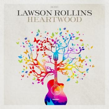 Lawson Rollins - Heartwood