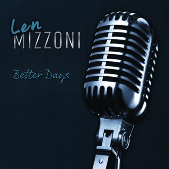 Len Mizzoni - Better Days