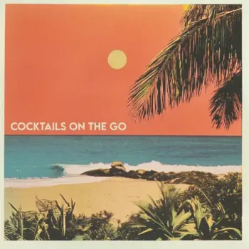 Life's A Beach & Flip Flop Joe - Cocktails On The Go