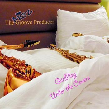 Misz The Groove Producer - GirlPlay: Under the Covers
