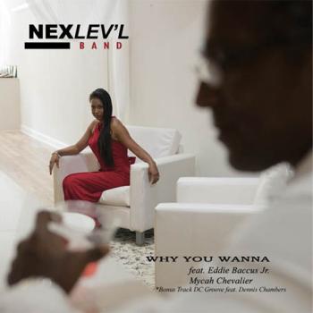 Nex Lev'l Band - Why You Wanna