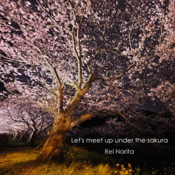 Rei Narita - Let's Meet Up Under The Sakura
