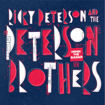 Ricky Peterson and the Peterson Brothers - Under The Radar