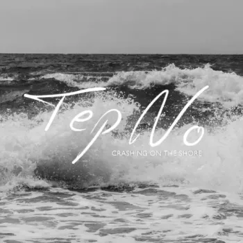 Tep No - Crashing On the Shore
