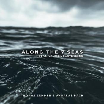 Thomas Lemmer and Andreas Bach - Along The 7 Seas