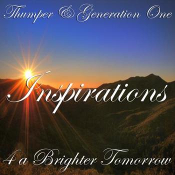 Thumper & Generation One - Inspirations 4 A Brighter Tomorrow