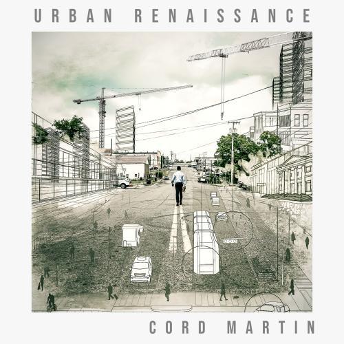 Cord Martin - Urban Renaissance single cover