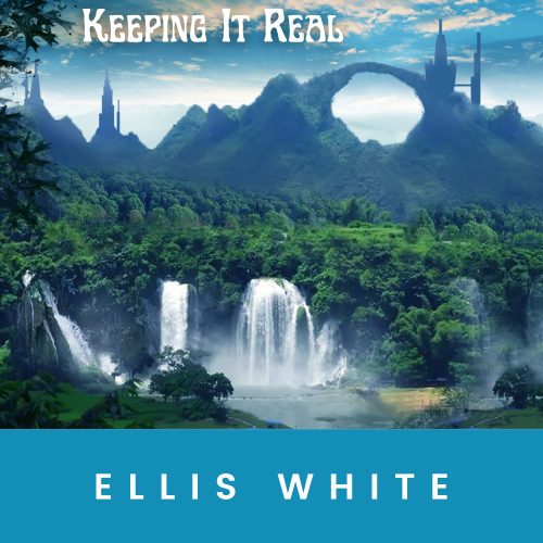 Ellis White - Keeping It Real