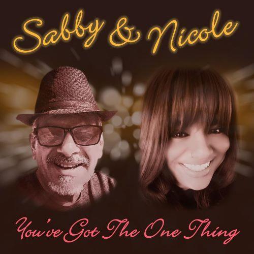 Sabby & Nicole - You've Got the One Thing