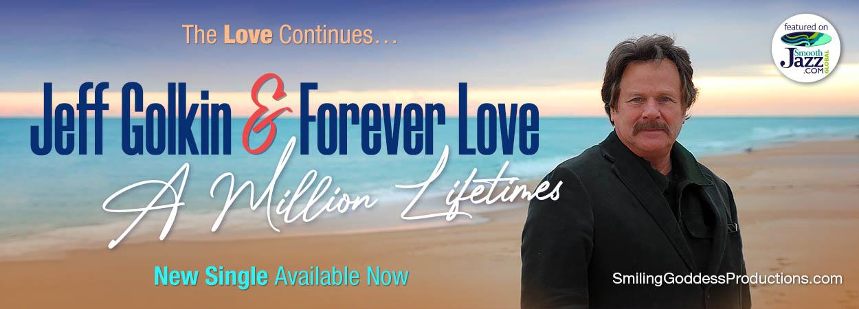 Jeff Golkin & Forever Love - A Million Lifetimes