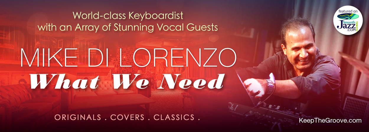 Mike Di Lorenzo - What We Need