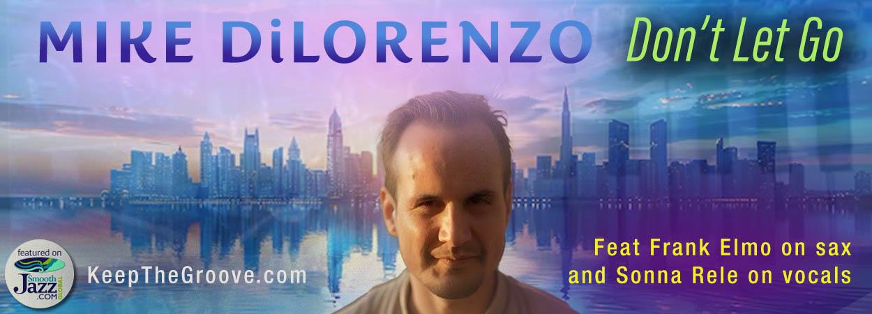 Mike DiLorenzo - Don't Let Go