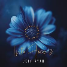 Jeff Ryan - Into Focus