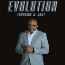 LaShawn D. Gary - Evolution
