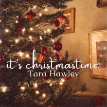 Tara Hawley - It's Christmastime